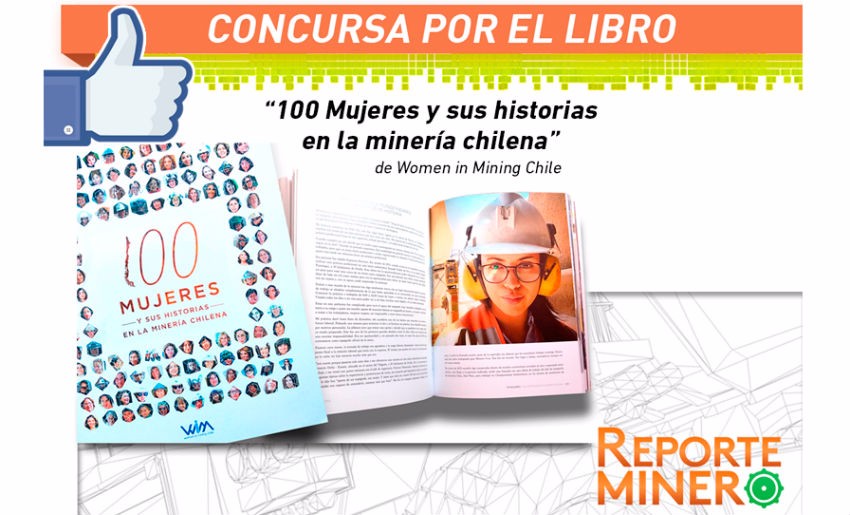 Concurso: Síguenos en Facebook y gana el libro “100 mujeres y sus historias en la minería chilena”