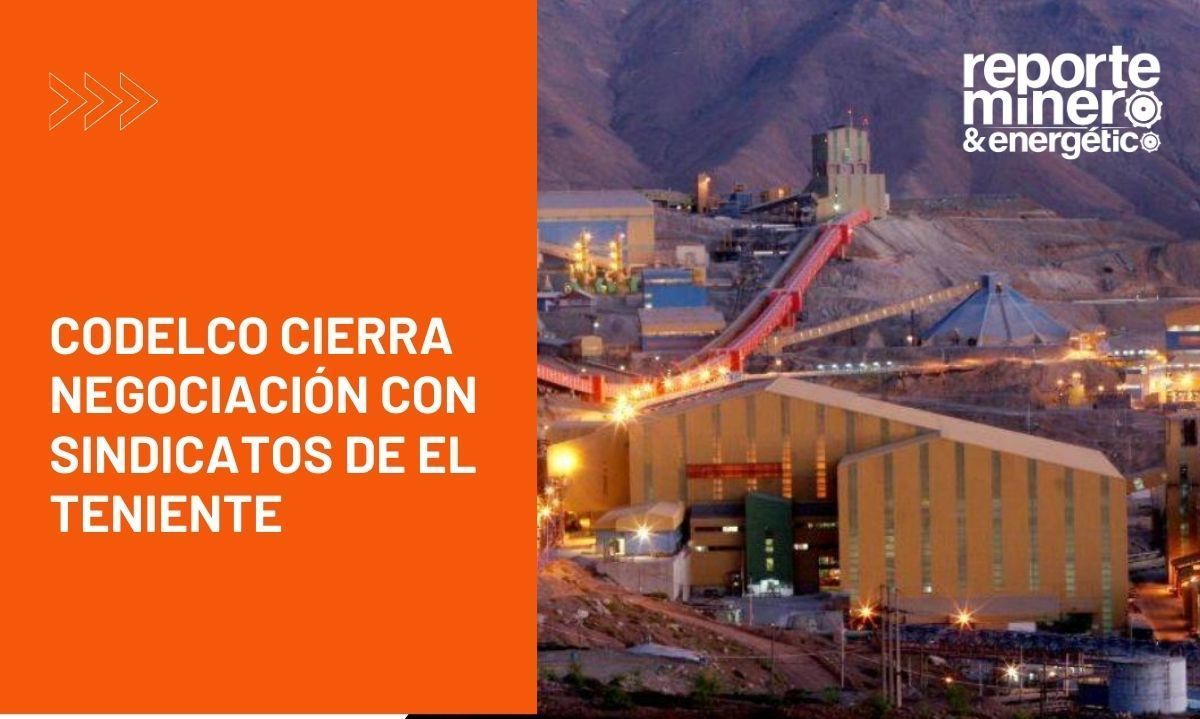 Codelco cierra negociación con sindicatos de El Teniente