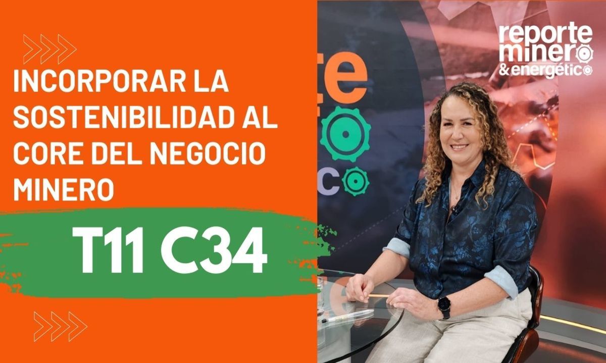 T11 C34: Incorporar la sostenibilidad al core del negocio minero