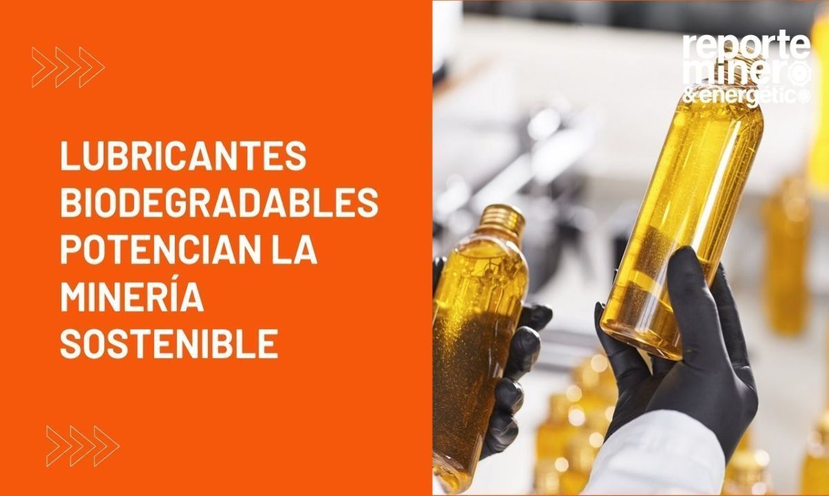 Lubricantes biodegradables potencian la minería sostenible