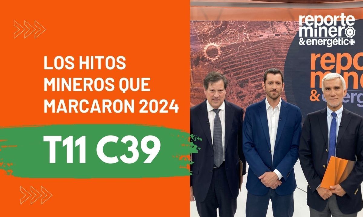 T11 C39: "Los hitos mineros que marcaron 2024"