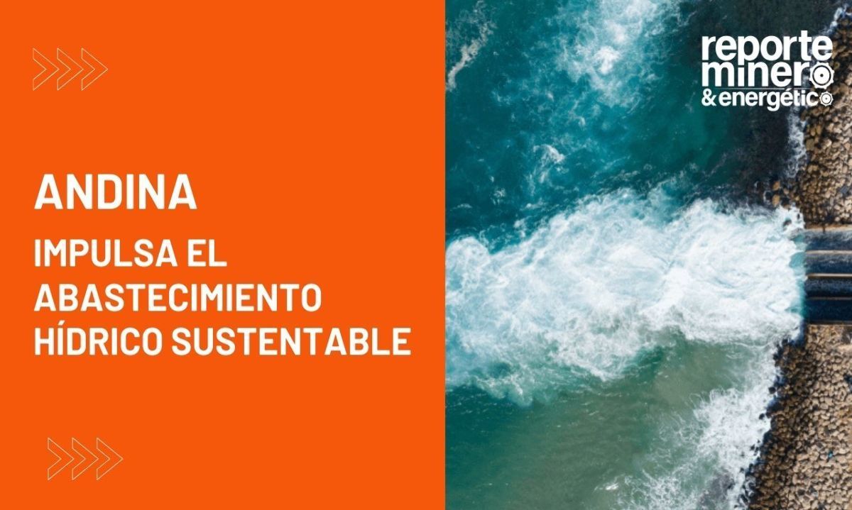 Andina impulsa el abastecimiento hídrico sustentable