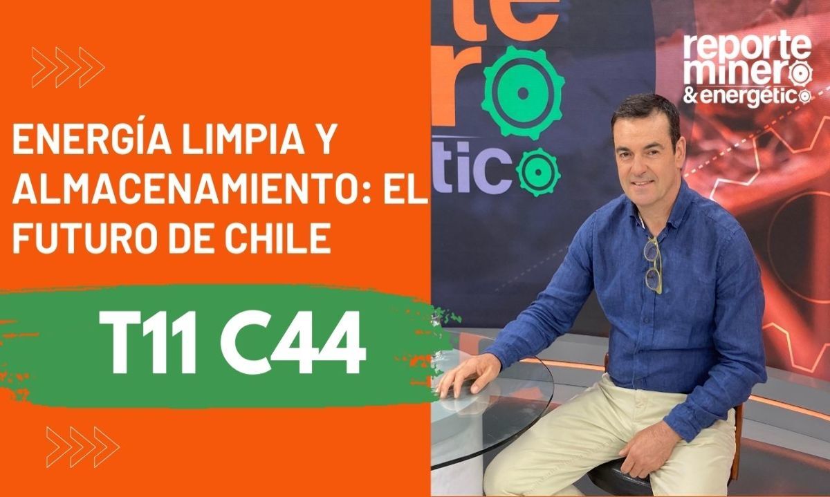 T11 C44: Energía limpia y almacenamiento: El futuro de Chile